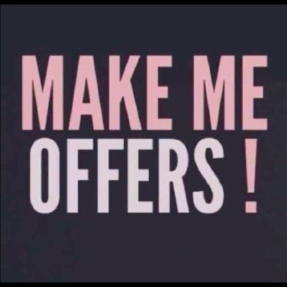 Make me offers!!